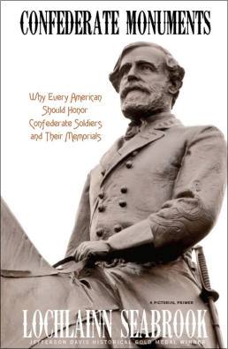 "Confederate Monuments: Why Every American Should Honor Confederate Soldiers and Their Memorials" from Sea Raven Press (hardcover)