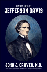 "Prison Life of Jefferson Davis" from Sea Raven Press (hardcover)