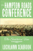 "The Hampton Roads Conference: The Southern View," from Sea Raven Press (paperback)
